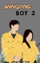 ANNOYING BOY 2 | TERBIT✓ by aiingwindiii__