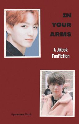 In Your Arms || A JiKook Fanfiction cover