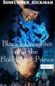 Black's Daughter and the Half-Blood Prince [Book 2] by Sunflower_Rickman