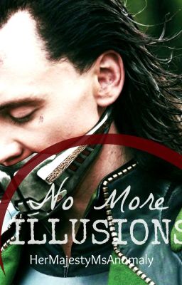 No More Illusions [Loki Laufeyson Fan-fiction] cover