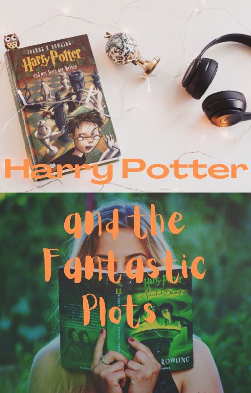 Harry Potter and the Fantastic Plots ! by JulyPlot