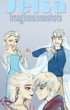 Jelsa imagines/one shots by elsa_jack_love