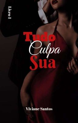 Tudo culpa sua : Triologia Faxineiras [LIVRO UM](REESCREVENDO) cover