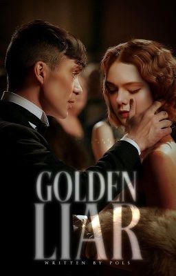 ✓ | GOLDEN LIAR ↠ Thomas Shelby. cover