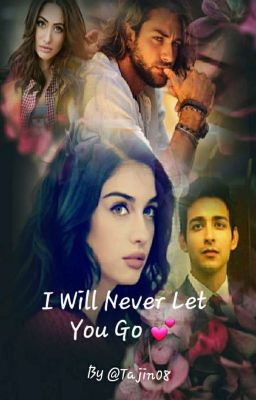 I Will Never Let You Go...💞💞 cover