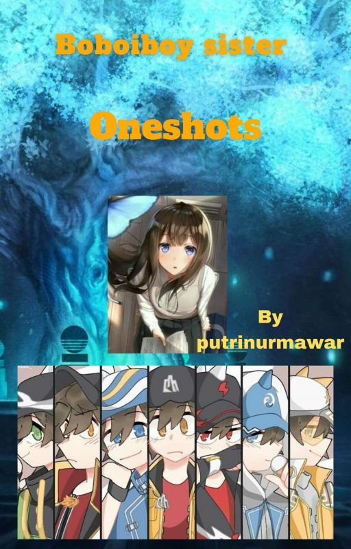 Boboiboy Sister one Shots ✅ by putrinurmawar