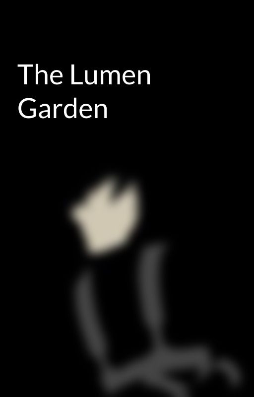 The Lumen Garden by LucaoftheAbyss