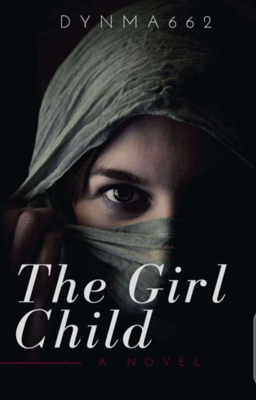 THE GIRL CHILD(Completed/Editing) by dynma662