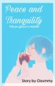 Peace and Tranquility (Various!Tokyo ghoul x Reader) by _Cloummy