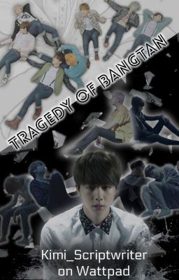 Tragedy of Bangtan // BTS FF cover