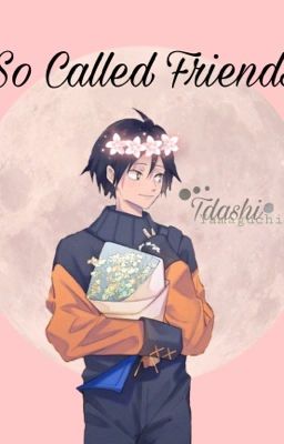 So Called Friends (Yamaguchi X Reader) cover