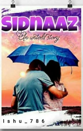 Sidnaaz - An Untold Story by ishu_786