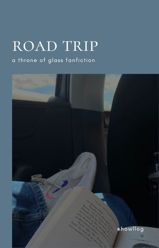 Road Trip | Throne of Glass by howllog