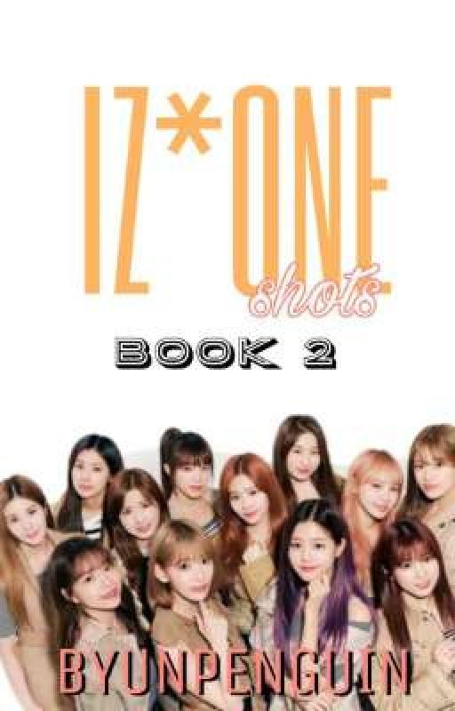 Iz*one Shots: Book 2 by byunpenguin