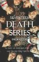 SEVENTEEN DEATH SERIES by noonenoticeme