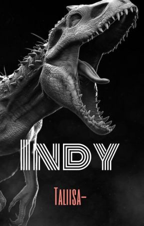 Indy- A Jurassic Fanfiction (discontinued) by Taliisa-