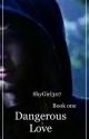 Dangerous Love BOOK 1 (OUAT Fanfiction) by ShyGirl307