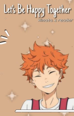 Let's Be Happy Together || Hinata Shōyō x reader by YoonBum0fficial