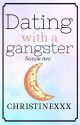 Dating with a gangster (Season two) by KookyGurl00