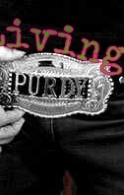 Living Purdy(Continuation of My Purdy Dad){COMPLETED} cover