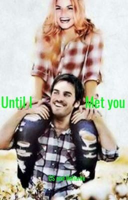 Until I met you (Captain Swan fanfic) (based in New York) cover