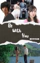 Be With You by silentreader8789