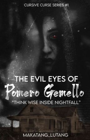 The Evil Eyes of Pomero Gemello || ☑ by Makatang_Lutang