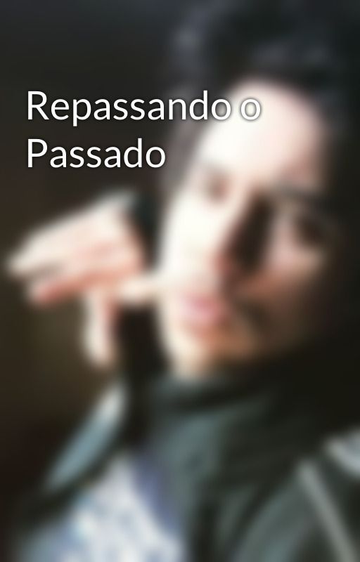 Repassando o Passado by LorenzzoVilla