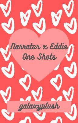 EddieVR x Narrator One Shots cover