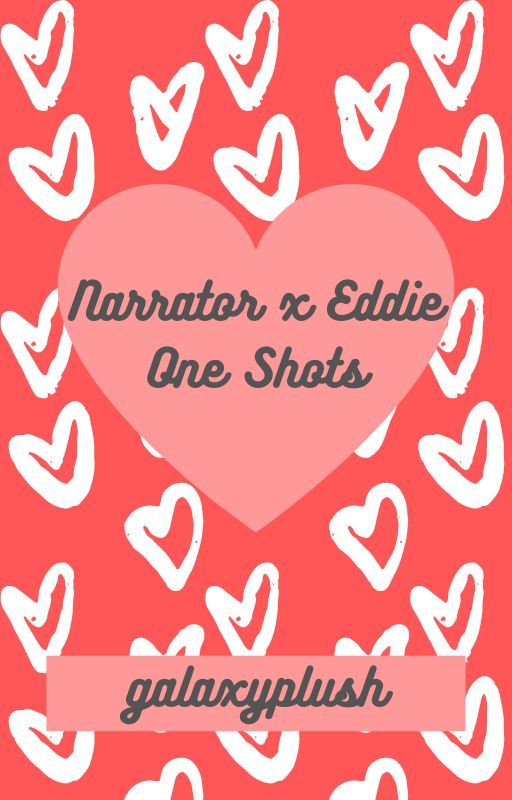 EddieVR x Narrator One Shots by galaxyplush