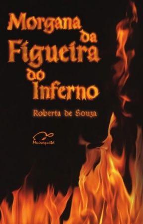 Morgana da Figueira do Inferno - Livro Completo by RobertaSouza031170