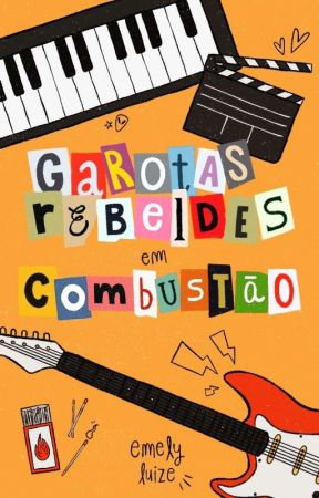 Garotas Rebeldes em Combustão by emeemys