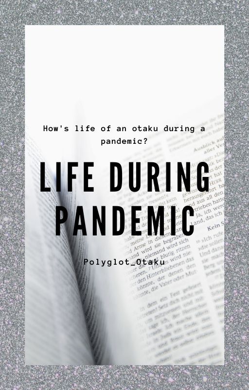 Life during pandemic by fina_otaku2121