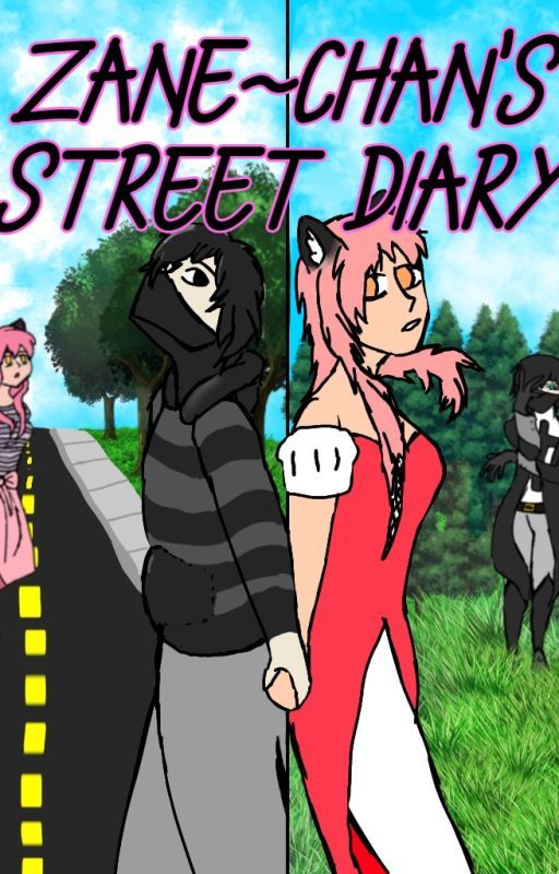 Zane~Chan's Street Diary by Captain_Worldwing