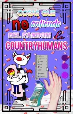 Cosas que no entiendo del fandom de CountryHumans cover