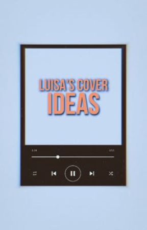 Luisa's Cover Ideas by Luissssaaa__