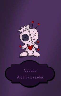 Voodoo: Alastor x fem!reader cover