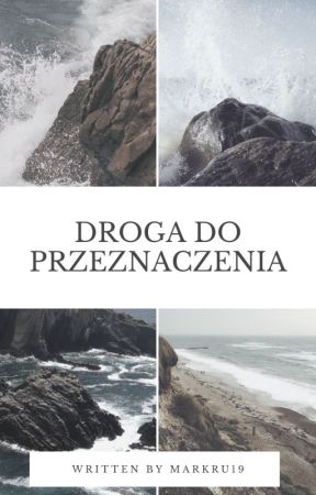 Droga do przeznaczenia by markru19