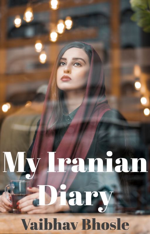 My Iranian Diary by Vaibhavbhosle007