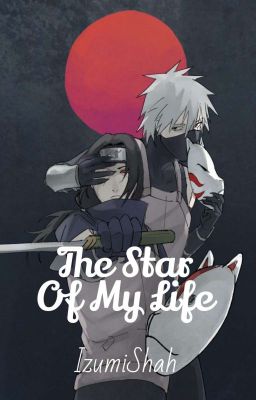 The Star Of My Life. (Kakashi x Reader x Itachi) cover