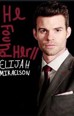 He Found Her// Elijah Mikaelson cover