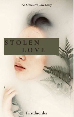 Stolen Love by firstdis0rder