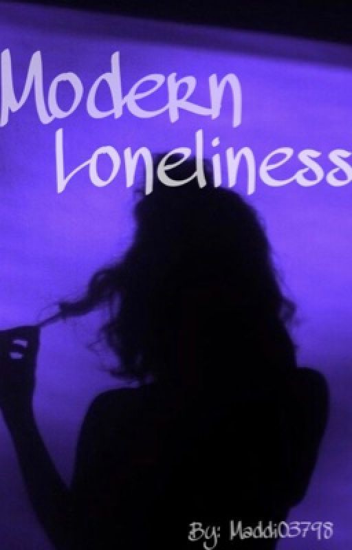 Modern loneliness -JJ maybanks  by maddi03798