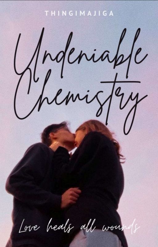 Undeniable Chemistry by Thingimajiga