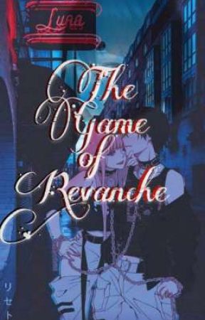 The Game Of Revanche  by FrivolousMoon