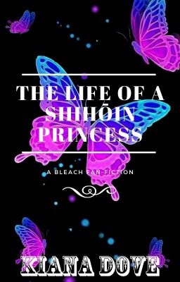 The Life of a Shihōin Princess! (A Bleach Fan Fiction) cover