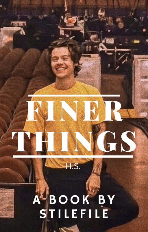 Finer Things // h.s. by stilefile