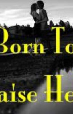 Book 1: Born To Raise Hell. *COMPLETED!* cover