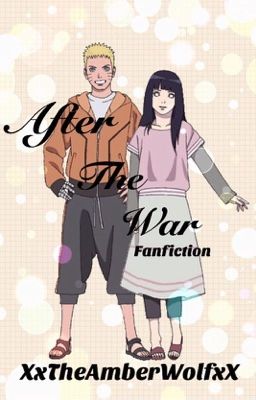 After The War (Naruto X Hinata Fanfic) cover