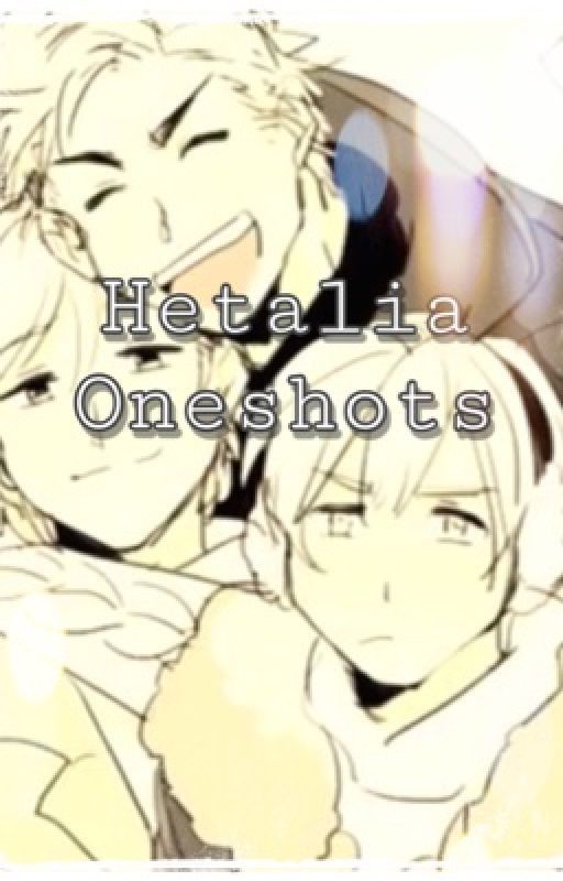 Hetalia Oneshots by Oliblu_